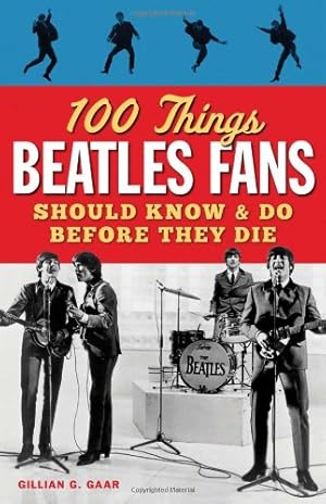 Bild des Verkufers fr 100 Things Beatles Fans Should Know & Do Before They Die (100 Things.Fans Should Know) by Gaar, Gillian G. [Paperback ] zum Verkauf von booksXpress