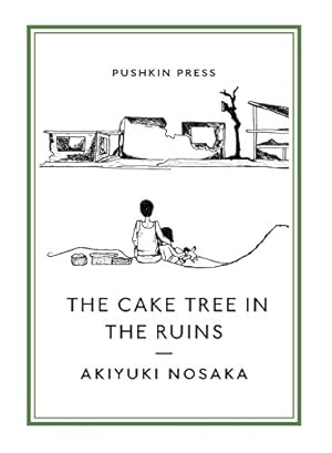 Seller image for The Cake Tree in the Ruins (Pushkin Collection) by Nosaka, Akiyuki [Paperback ] for sale by booksXpress