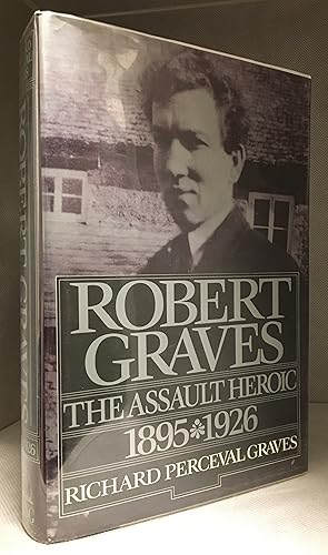 Robert Graves; The Assault Heroic; 1895-1926