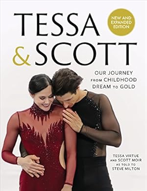 Seller image for Tessa & Scott: Our Journey from Childhood Dream to Gold by Virtue, Tessa, Moir, Scott [Hardcover ] for sale by booksXpress