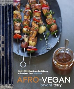 Seller image for Afro-Vegan: Farm-Fresh African, Caribbean, and Southern Flavors Remixed by Terry, Bryant [Hardcover ] for sale by booksXpress