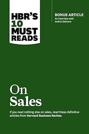 Seller image for HBR's 10 Must Reads on Sales (with bonus interview of Andris Zoltners) (HBR's 10 Must Reads) by Review, Harvard Business, Kotler, Philip, Zoltners, Andris, Goyal, Manish, Anderson, James C. [Paperback ] for sale by booksXpress