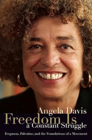 Seller image for Freedom Is a Constant Struggle: Ferguson, Palestine, and the Foundations of a Movement by Davis, Angela Y. [Paperback ] for sale by booksXpress