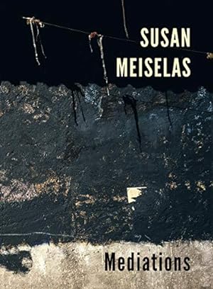 Seller image for Susan Meiselas: Mediations by Azoulay, Ariella, Cadava, Eduardo, Hirsch, Marianne, Lubben, Kristen, nol, In, Viewing, Pia [Hardcover ] for sale by booksXpress