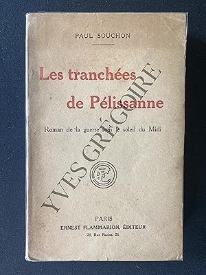 LES TRANCHEES DE PELISSANNE Roman de la guerre sous le soleil du Midi