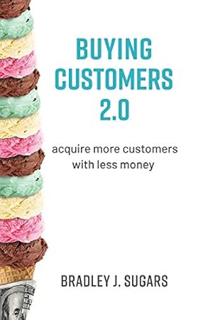 Seller image for Buying Customers 2.0: Acquire More Customers With Less Money by Sugars, Brad [Hardcover ] for sale by booksXpress