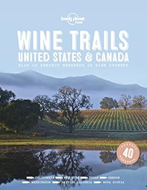 Seller image for Wine Trails - USA & Canada (Lonely Planet) by Food, Lonely Planet [Hardcover ] for sale by booksXpress