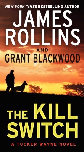 Seller image for The Kill Switch: A Tucker Wayne Novel by Rollins, James, Blackwood, Grant [Mass Market Paperback ] for sale by booksXpress