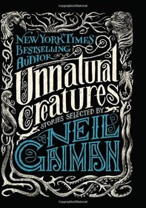 Immagine del venditore per Unnatural Creatures: Stories Selected by Neil Gaiman [Paperback ] venduto da booksXpress