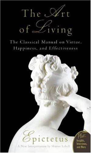 Seller image for Art of Living: The Classical Manual on Virtue, Happiness, and Effectiveness by Epictetus, Lebell, Sharon [Paperback ] for sale by booksXpress
