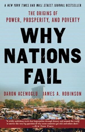 Immagine del venditore per Why Nations Fail: The Origins of Power, Prosperity, and Poverty by Acemoglu, Daron, Robinson, James A. [Paperback ] venduto da booksXpress