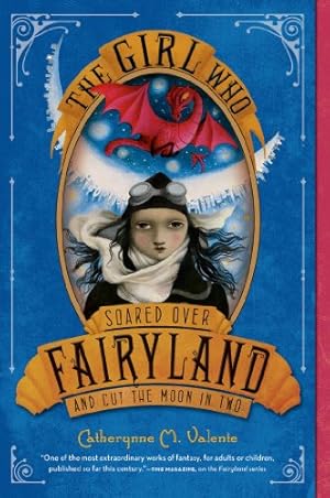 Seller image for The Girl Who Soared Over Fairyland and Cut the Moon in Two by Valente, Catherynne M. [Paperback ] for sale by booksXpress