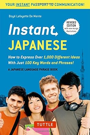 Seller image for Instant Japanese: How to Express Over 1,000 Different Ideas with Just 100 Key Words and Phrases! (A Japanese Language Phrasebook & Dictionary) Revised Edition (Instant Phrasebook Series) by De Mente, Boye Lafayette [Paperback ] for sale by booksXpress