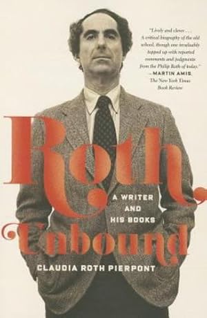 Immagine del venditore per Roth Unbound: A Writer and His Books by Pierpont, Claudia Roth [Paperback ] venduto da booksXpress