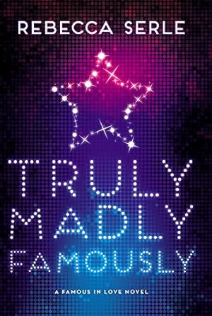 Seller image for Truly Madly Famously (Famous in Love) by Serle, Rebecca [Hardcover ] for sale by booksXpress