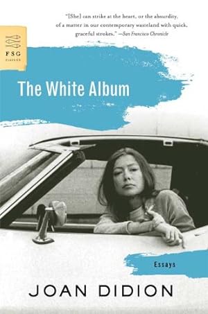 Imagen del vendedor de The White Album: Essays (FSG Classics) by Didion, Joan [Paperback ] a la venta por booksXpress