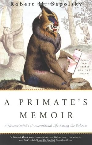 Seller image for A Primate's Memoir: A Neuroscientist's Unconventional Life Among the Baboons by Sapolsky, Robert M. [Paperback ] for sale by booksXpress