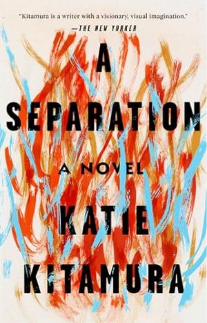 Seller image for A Separation: A Novel by Kitamura, Katie [Paperback ] for sale by booksXpress