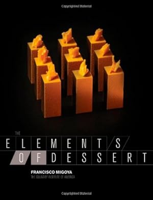 Seller image for The Elements of Dessert by Migoya, Francisco J., The Culinary Institute of America (CIA) [Hardcover ] for sale by booksXpress