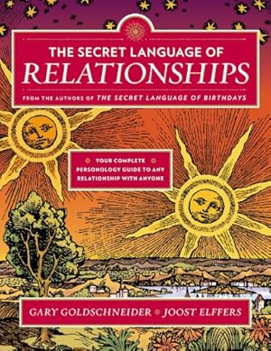 Immagine del venditore per The Secret Language of Relationships: Your Complete Personology Guide to Any Relationship with Anyone by Goldschneider, Gary, Elffers, Joost [Paperback ] venduto da booksXpress