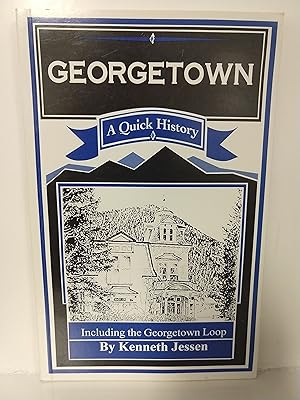 Imagen del vendedor de Georgetown: A Quick History Including the Georgetown Loop a la venta por Fleur Fine Books