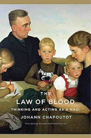Seller image for The Law of Blood: Thinking and Acting as a Nazi by Chapoutot, Johann [Hardcover ] for sale by booksXpress