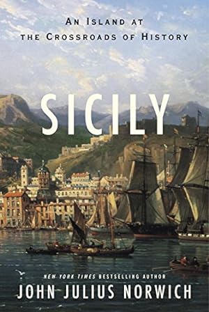 Immagine del venditore per Sicily: An Island at the Crossroads of History by Norwich, John Julius [Hardcover ] venduto da booksXpress
