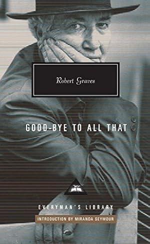 Seller image for Goodbye to All That (Everyman's Library Contemporary Classics Series) by Graves, Robert [Hardcover ] for sale by booksXpress