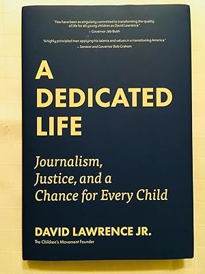 Image du vendeur pour A Dedicated Life: Journalism, Justice, and a Chance for Every Child [SIGNED] mis en vente par Vero Beach Books