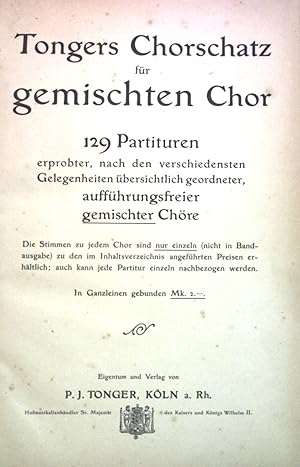 Tongers Chorschatz für gemischten Chor: 129 Partituren erprobter, nach den verschiedensten Gelege...