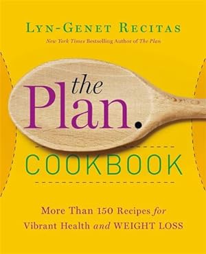 Bild des Verkufers fr The Plan Cookbook: More Than 150 Recipes for Vibrant Health and Weight Loss by Recitas, Lyn-Genet [Paperback ] zum Verkauf von booksXpress