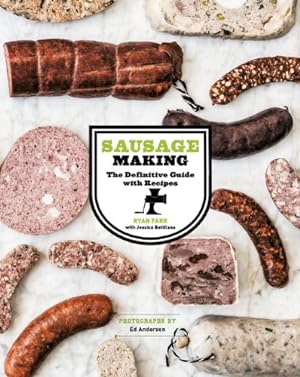 Seller image for Sausage Making: The Definitive Guide with Recipes by Farr, Ryan [Hardcover ] for sale by booksXpress
