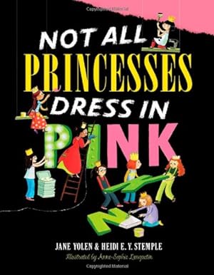 Image du vendeur pour Not All Princesses Dress in Pink by Yolen, Jane, Stemple, Heidi E. Y. [Hardcover ] mis en vente par booksXpress