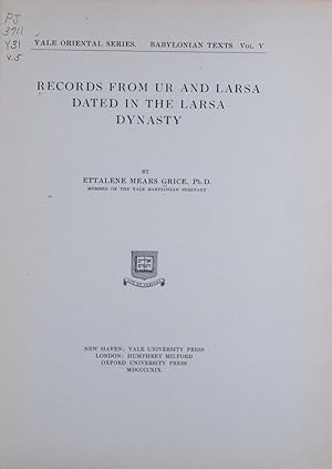 Records from Ur and Larsa Dated in the Larsa Dynasty [Yale Oriental Series. Babylonian Texts, Vol...