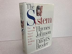 Imagen del vendedor de THE SYSTEM : The American Way of Politics at the Breaking Point a la venta por Gibbs Books
