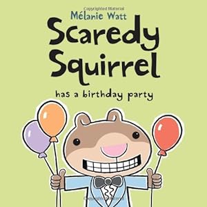 Seller image for Scaredy Squirrel Has a Birthday Party by Watt, Mélanie [Paperback ] for sale by booksXpress