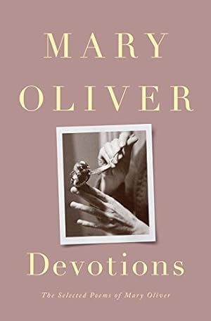 Seller image for Devotions: The Selected Poems of Mary Oliver [Hardcover ] for sale by booksXpress