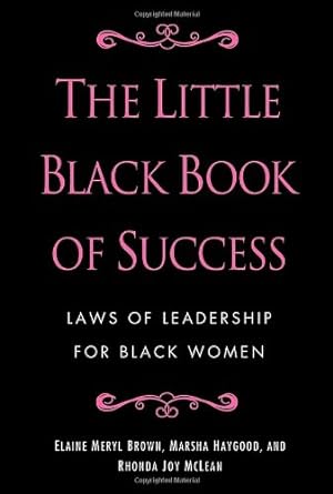 Seller image for The Little Black Book of Success: Laws of Leadership for Black Women by Brown, Elaine Meryl, Haygood, Marsha, McLean, Rhonda Joy [Hardcover ] for sale by booksXpress