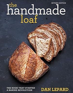 Seller image for The Handmade Loaf: The book that started a baking revolution by Lepard, Dan [Paperback ] for sale by booksXpress