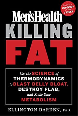 Bild des Verkufers fr Men's Health Killing Fat: Use the Science of Thermodynamics to Blast Belly Bloat, Destroy Flab, and Stoke Your Metabolism by Darden Ph.D., Ellington [Hardcover ] zum Verkauf von booksXpress