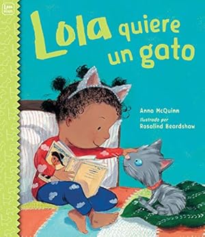 Seller image for Lola quiere un gato (Spanish Edition) by McQuinn, Anna [Paperback ] for sale by booksXpress