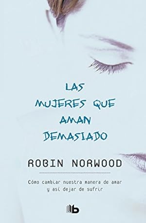 Seller image for Las mujeres que aman demasiado / Women Who Love Too Much (Spanish Edition) by Norwood, Robin [Paperback ] for sale by booksXpress
