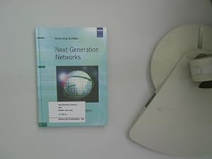 Seller image for Next generation networks : Grundlagen, Strategien, Implementierung. Hans-Jrg Schilder for sale by Antiquariat Bookfarm