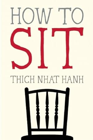 Image du vendeur pour How to Sit (Mindfulness Essentials) by Nhat Hanh, Thich [Paperback ] mis en vente par booksXpress