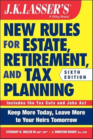 Image du vendeur pour JK Lasser's New Rules for Estate and Tax Planning by Welch III, Stewart H., Apolinsky, Harold I., Stephens, Craig M. [Paperback ] mis en vente par booksXpress