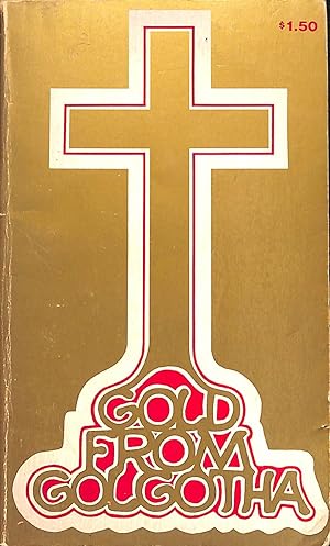 Bild des Verkufers fr Gold From Golgotha zum Verkauf von WeBuyBooks