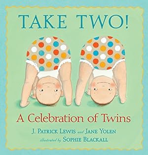 Seller image for Take Two!: A Celebration of Twins by Lewis, J. Patrick, Yolen, Jane [Hardcover ] for sale by booksXpress