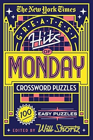 Seller image for The New York Times Greatest Hits of Monday Crossword Puzzles: 100 Easy Puzzles by The New York Times [Paperback ] for sale by booksXpress