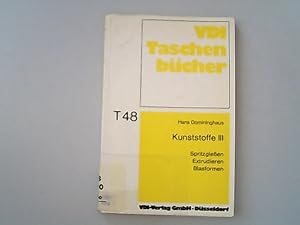 Bild des Verkufers fr Kunststoffe III. Spritzgieen- Extrudieren- Blasformen. ( VDI- Taschenbcher, T 48) . zum Verkauf von Antiquariat Bookfarm