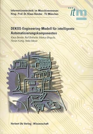 Bild des Verkufers fr DEKOS-Engineering-Modell fr intelligente Automatisierungskomponenten. Informationstechnik im Maschinenwesen. zum Verkauf von Antiquariat Bookfarm